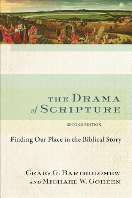 The Drama of Scripture: Finding Our Place in the Biblical Story foto