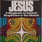 The Authentic Jesus. A Response to Current Scepticism in the Church &ndash; John Stott