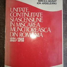 Unitate, continuitate si ascensiune in miscarea muncitoreasca din Romania- Mircea Musat, Ion Ardeleanu