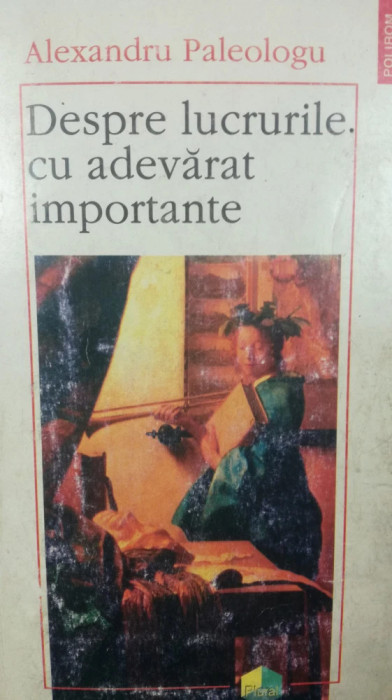 Despre lucrurile cu adevărat importante, 1997 Alexandru Paleologu