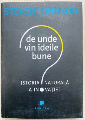 De unde vin ideile bune - Stephen Johnson foto