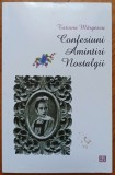 Confesiuni, amintiri, nostalgii - Tatiana Margescu