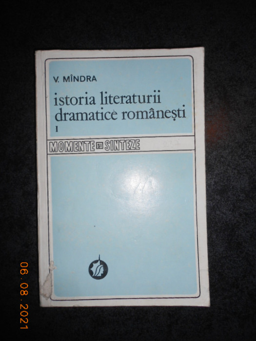 V. MANDRA - ISTORIA LITERATURII DRAMATICE ROMANESTI volumul 1