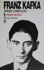 Opere complete 1. Proza scurta &ndash; Franz Kafka