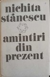 Amintiri din prezent - Nichita Stanescu - Editura Sport-Turism, 1985, Coperta Cartonata - Carte Poezie