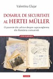 Cumpara ieftin Dosarul De Securitate Al Hertei Muller, Valentina Glajar - Editura Polirom
