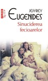 Cumpara ieftin Sinuciderea Fecioarelor, Jeffrey Eugenides - Editura Polirom
