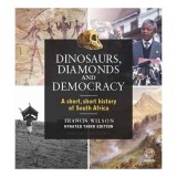 Dinosaurs, Diamonds and Democracy