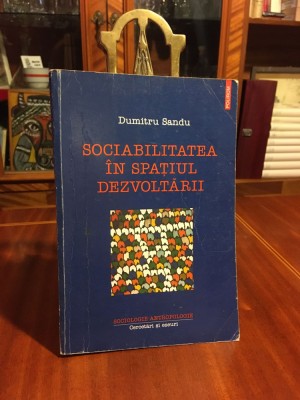Dumitru Sandu - SOCIABILITATEA IN SPATIUL DEZVOLTARII (2003) foto