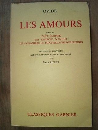 Les amours. L&#039;art d&#039;aimer. Les remedes d&#039;amour. De la maniere de soigner le visage feminin- Ovide