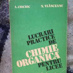 h3 LUCRARI PRACTICE DE CHIMIE ORGANICA PENTRU LICEE-A, CIOCIOC, N. VLASCEANU