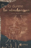 De la durere la vindecare - Ana Maria Ducuta