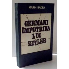 GERMANI IMPOTRIVA LUI HITLER de MARIN BADEA , 1980