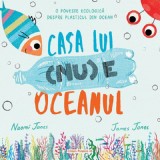 Casa lui (nu) e oceanul - Naomi Jones, James Jones - Paralela 45