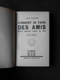 COMMENT SE FAIRE DES AMIS, POUR REUSSIR DANS LA VIE - DALE CARNEGIE (CARTE IN LIMBA FRANCEZA)