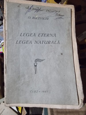Legea eterna. Legea Naturala - O. Bucevschi foto