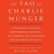 Tao of Charlie Munger: A Compilation of Quotes from Berkshire Hathaway&#039;s Vice Chairman on Life, Business, and the Pursuit of Wealth with Comm
