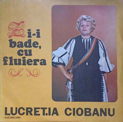 Disc vinil, LP. ZI-I BADE, CU FLUIERA-LUCRETIA CIOBANU foto