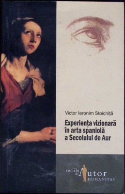 EXPERIENTA VIZIONARA IN ARTA SPANIOLA A SECOLULUI DE AUR-VICTOR IERONIM STOICHITA-277133 foto