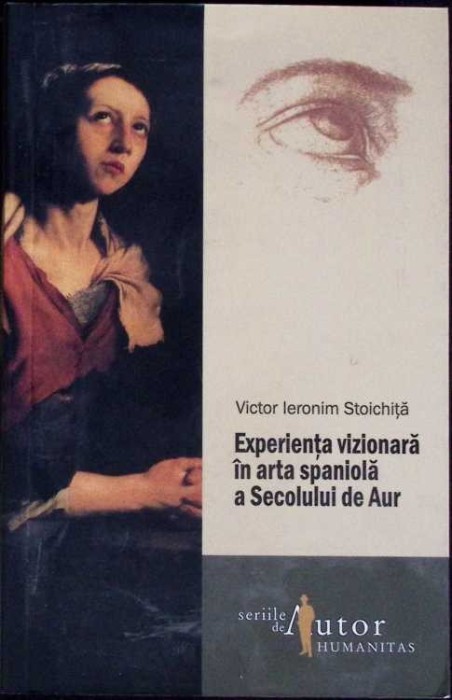 EXPERIENTA VIZIONARA IN ARTA SPANIOLA A SECOLULUI DE AUR-VICTOR IERONIM STOICHITA-277133
