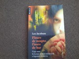 Lea Jacobson - Floare de noapte, floare de bar. Viata mea in lumea erotica