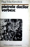Cumpara ieftin Pietrele dacilor vorbesc - Paul MacKendrick