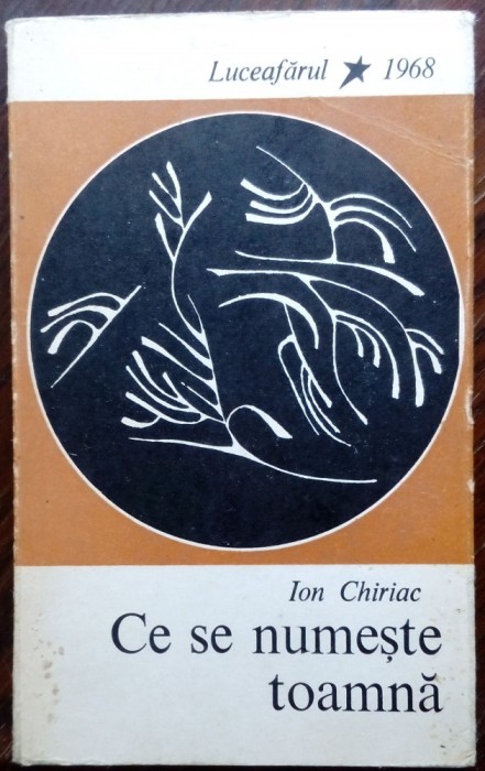 ION CHIRIAC: CE SE NUMESTE TOAMNA (VERSURI/DEBUT 1968/AUTOGRAF)[fara fila titlu]
