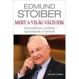 Mert a vil&aacute;g v&aacute;ltozik - Szenved&eacute;lyem a politika &ndash; tapasztalatok &eacute;s t&aacute;vlatok - Stoiber