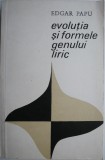 Evolutia si formele genului liric - Edgar Papu - Carte
