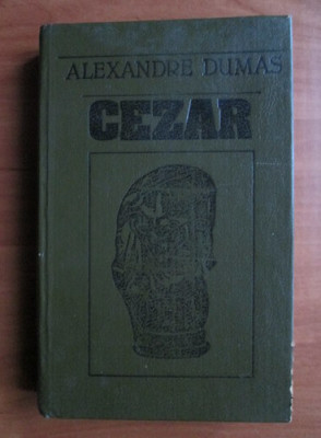 Alexandre Dumas - Cezar (1991, editie cartonata) foto