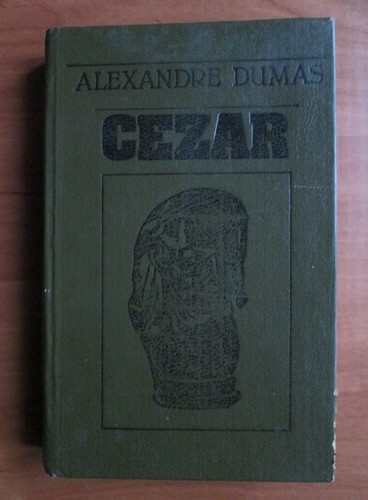 Alexandre Dumas - Cezar (1991, editie cartonata)