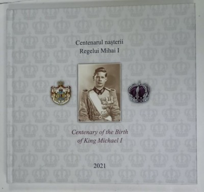 CENTENARUL NASTERII REGELUI MIHAI I , ALBUM FILATELIC ANIVERSAR ,TEXT IN ROMANA SI ENGLEZA , 2021 , LIPSA TIMBRE ! foto
