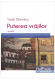 Puterea vrăjilor. Nuvele - Paperback brosat - Vasile Demetrius - Hoffman
