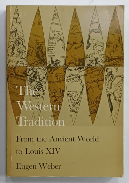 THE WESTERN TRADITION , FROM THE ANCIENT WORLD TO LOUIS XIV by EUGEN WEBER , 1967