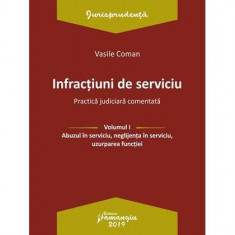 Infracțiuni de serviciu. Practică judiciară comentată Vol. I - Paperback brosat - Vasile Coman - Hamangiu