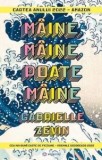 Maine, maine, poate maine