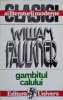 GAMBITUL CALULUI-WILLIAM FAULKNER-159499
