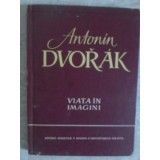ANTONIN DVORAK, VIATA IN IMAGINI-IGOR BELZA-260453