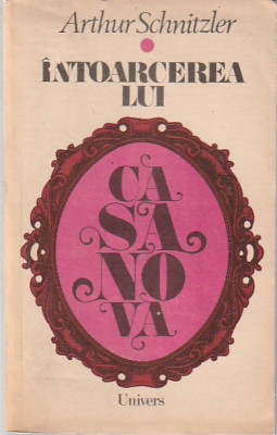 ARTHUR SCHNITZLER - INTOARCEREA LUI CASANOVA foto