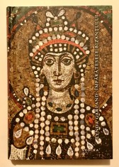512 pag! Imparatesele Bizantului, Lynda Garland, Colectia Byzantium, Femei din Imperiul Bizantin, crestinism, ortodoxie, religie, istorie, Teologie.