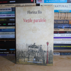 FLORINA ILIS - VIETILE PARALELE ( ROMAN-DOCUMENT / VIATA LUI EMINESCU ) , 2012 #