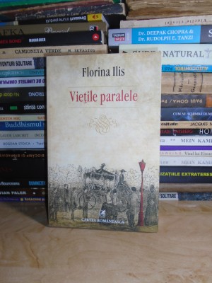FLORINA ILIS - VIETILE PARALELE ( ROMAN-DOCUMENT / VIATA LUI EMINESCU ) , 2012 # foto