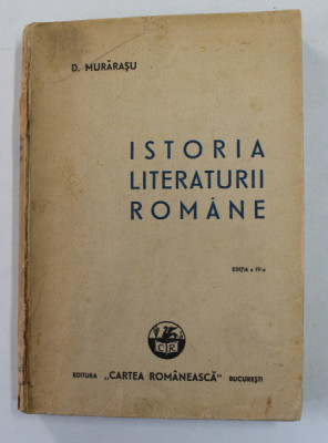 ISTORIA LITERATURII ROMANE de D. MURARASU , EDITIA A IV A , 1946 foto