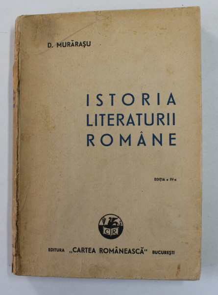 ISTORIA LITERATURII ROMANE de D. MURARASU , EDITIA A IV A , 1946