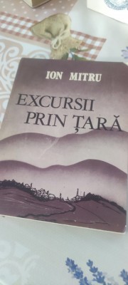Excursii prin tara, Ion Mitru, stare perfecta, an 1989, editura Sport - Turism foto
