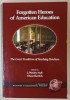 FORGOTTEN HEROES OF AMERICAN EDUCATION , THE GREAT TRADITION OF TEACHING TEACHERS , edited by J. WELSEY NULL and DIANE RAVITCH , 2006