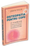 Osteopatia pentru copii - Pierre Tricot