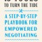 15 Tools to Turn the Tide: A Step-By-Step Playbook for Empowered Negotiating