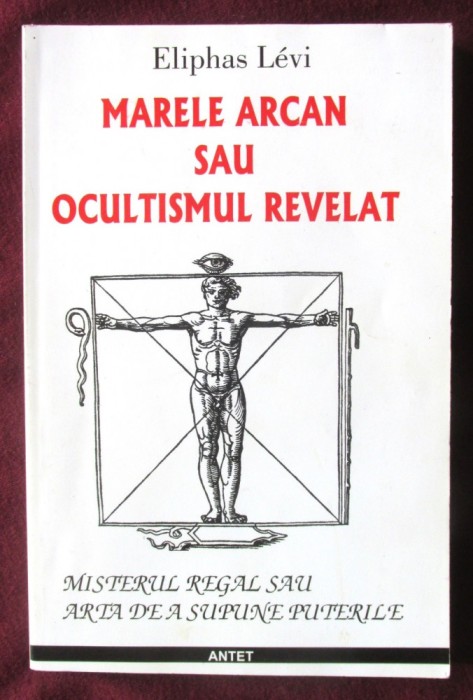 &quot;MARELE ARCAN SAU OCULTISMUL REVELAT&quot;, Eliphas L&eacute;vi