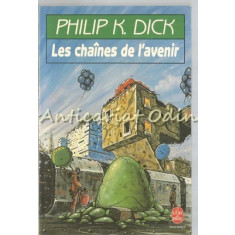 Les Chaines De L&#039;Avenir - Philip K. Dick